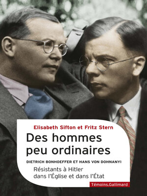 cover image of Des hommes peu ordinaires. Dietrich Bonhoeffer et Hans von Dohnanyi, résistants à Hitler dans l'Église et dans l'État